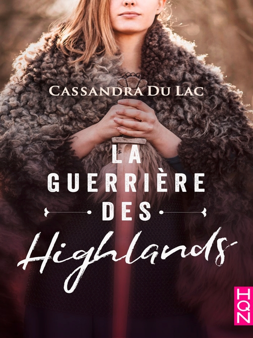 Title details for La guerrière des Highlands by Cassandra Du Lac - Available